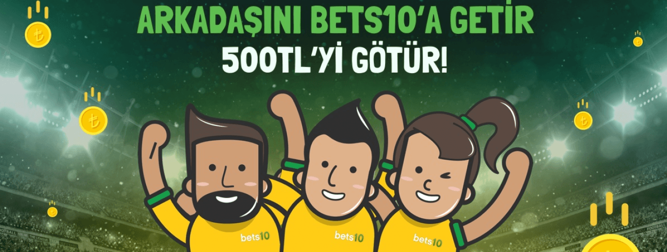 500 TL Arkadaş Davet Bonusu